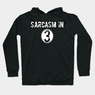 Sarcasm in 3 Hoodie